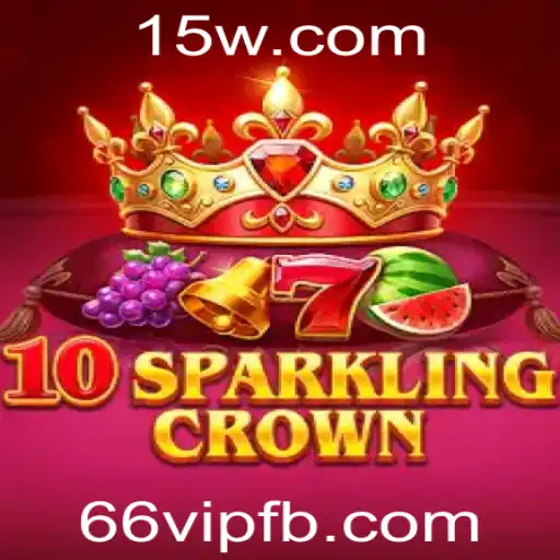 Descubra o Fascinante Mundo de 10SparklingCrown com a Chave 66vip